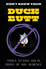 Book cover for Don't Show Your Duck Butt: Tools to Kick A$$ In Front of Any Audience