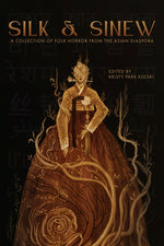 Book cover for Silk & Sinew: A Collection of Folk Horror from the Asian Diaspora