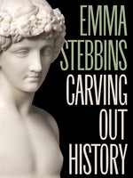 Book cover for Emma Stebbins: Carving Out History