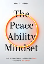Book cover for Peaceability Mindset: Your Ultimate Guide to Practical Peace & Personal Wellbeing