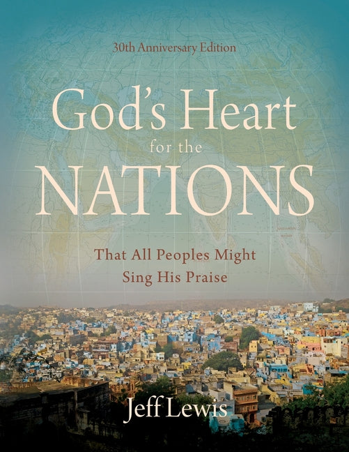 Book cover for God's Heart for the Nations: That All Peoples Might Sing His Praise (Anniversary)