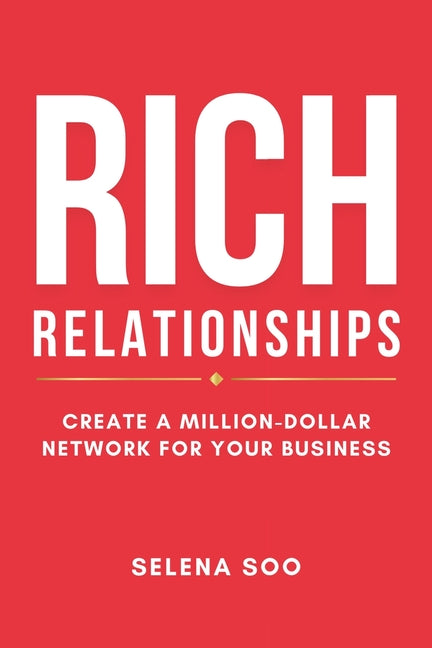 Book cover for Rich Relationships: Create a Million-Dollar Network for Your Business
