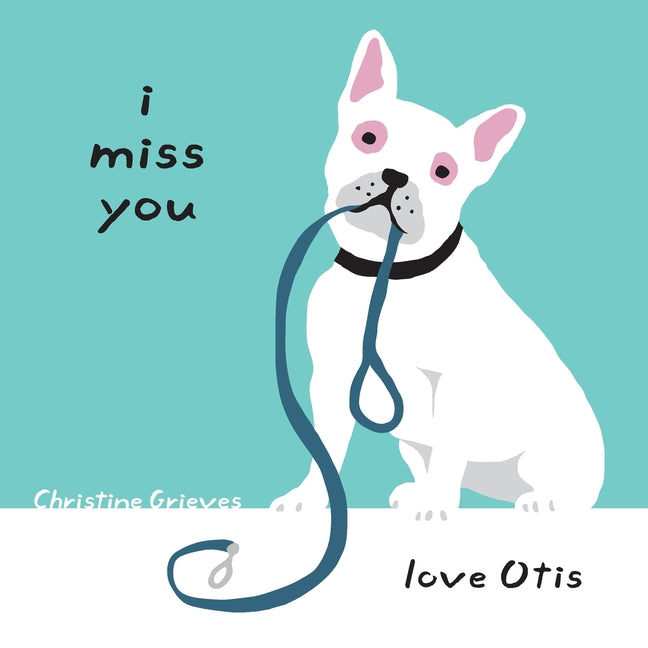 Book cover for I miss you, love Otis