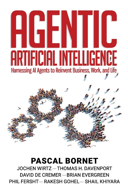 Book cover for Agentic Artificial Intelligence: Harnessing AI Agents to Reinvent Business, Work, and Life