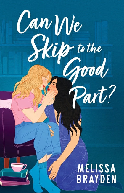 Book cover for Can We Skip to the Good Part?