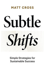 Book cover for Subtle Shifts: Simple Strategies for Sustainable Success