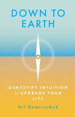 Book cover for Down to Earth: Demystify Intuition to Upgrade Your Life