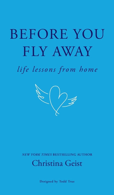 Book cover for Before You Fly Away: Life Lessons From Home