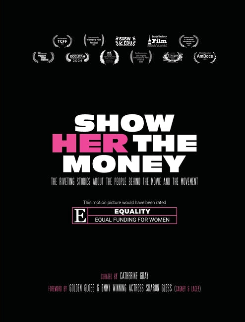 Book cover for Show Her The Money: The Riveting Stories About the People Behind the Movie and the Movement