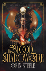 Book cover for By Blood, Shadow, & Fire