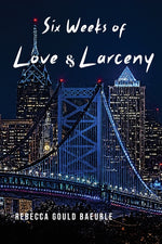 Book cover for Six Weeks of Love & Larceny