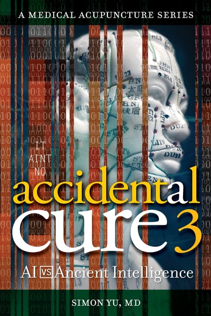 Book cover for Accidental Cure 3: AI vs. Ancient Intelligence