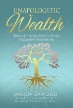Book cover for Unapologetic Wealth: Rewrite Your Money Story from Any Beginning