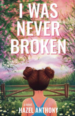 Book cover for I Was Never Broken