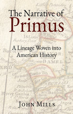 Book cover for Narrative of Primus: A Lineage Woven into American History