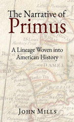 Book cover for Narrative of Primus: A Lineage Woven into American History