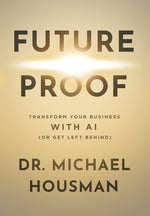 Book cover for Future Proof: Transform your Business with AI (or Get Left Behind)