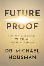 Book cover for Future Proof: Transform your Business with AI (or Get Left Behind)