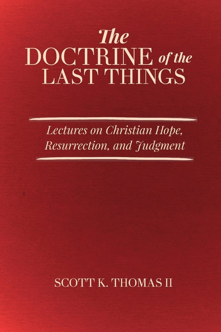 Book cover for Doctrine of the Last Things: Lectures on Christian Hope, Resurrection, and Judgment
