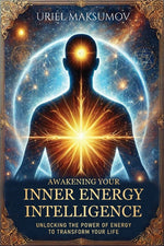 Book cover for Awakening Your Inner Energy Intelligence: Unlocking the Power of Energy to Transform Your Life