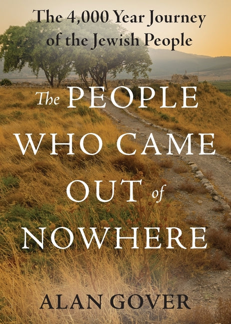 Book cover for People Who Came Out of Nowhere: The 4,000 Year Journey of the Jewish People