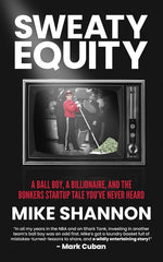 Book cover for Sweaty Equity: A Ball Boy, A Billionaire, and the Bonkers Startup Tale You've Never Heard