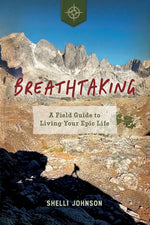 Book cover for Breathtaking: A Field Guide to Living Your Epic Life