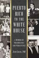 Book cover for Puerto Rico to the White House: A Memoir of Possibilities and Persistence