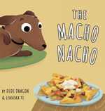 Book cover for Macho Nacho: A Hilarious, Rhyming, Spanish-Sprinkled Children's