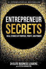 Book cover for Entrepreneur Secrets: Real Stories of Purpose, Profit, and Power