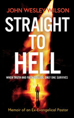 Book cover for Straight to Hell: Memoir of an Ex-Evangelical Pastor (Case Laminate)