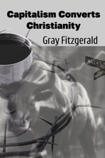 Book cover for Capitalism Converts Christianity