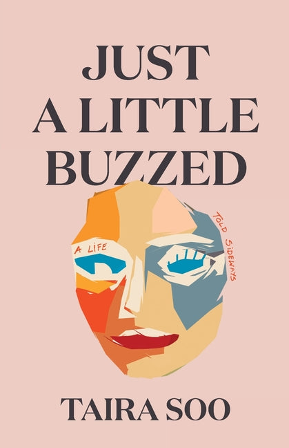Book cover for Just a Little Buzzed: A Life Told Sideways