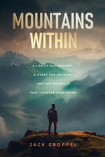 Book cover for Mountains Within: A Life of Achievement, a Quest for Meaning, and the Mountain that Changed Everything