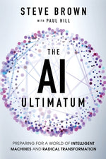 Book cover for AI Ultimatum: Preparing for a World of Intelligent Machines and Radical Transformation