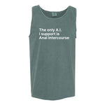 The Only A.I. I Support is Anal Intercourse Tank Top
