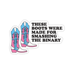 These Boots Were Made For Smashing The Binary