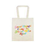 Good Things Come To Those Who Read Tote Bag