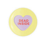 Dead Inside Candy Heart 1.25" Button