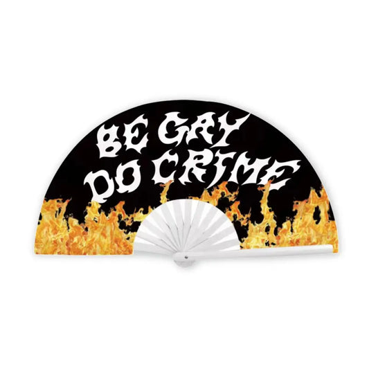Be Gay Do Crime- Hand Fan