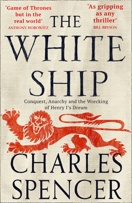 Book cover for White Ship: Conquest, Anarchy and the Wrecking of Henry I's Dream