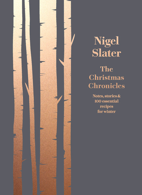 Book cover for Christmas Chronicles: Notes, Stories & 100 Essential Recipes for Winter