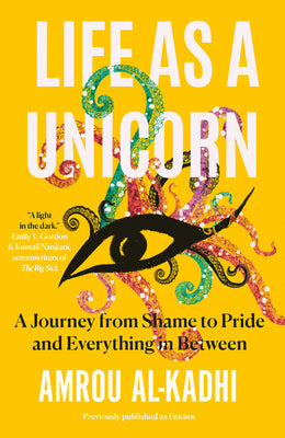 Book cover for Life as a Unicorn: A Journey from Shame to Pride and Everything in Between