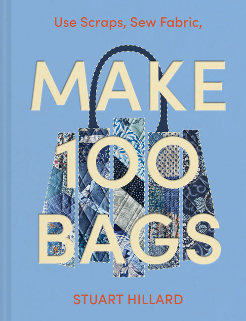 Book cover for Make 100 Bags: Twenty New Projects, Infinite Possibilities