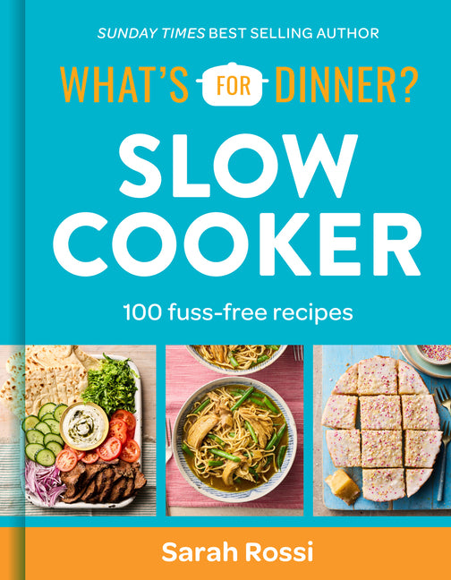 Book cover for What's for Dinner? Slow Cooker: 100 Fuss-Free Recipes
