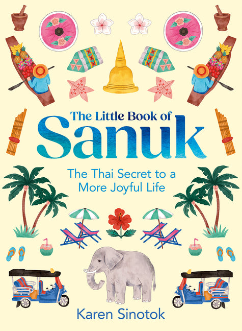 Book cover for Little Book of Sanuk: The Thai Secret to a More Joyful Life