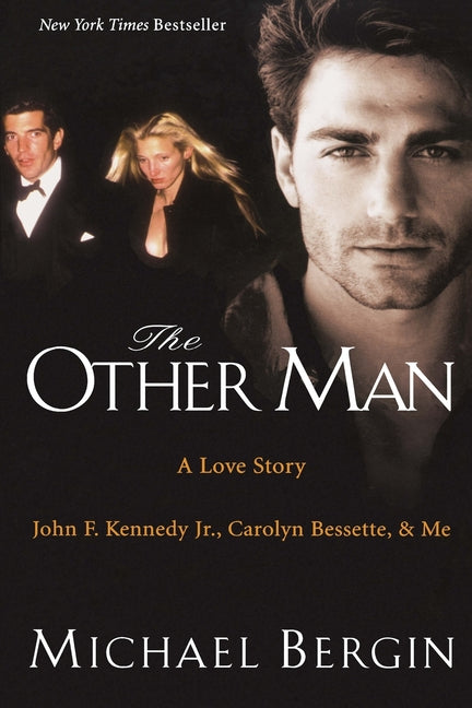 Book cover for Other Man: John F. Kennedy Jr., Carolyn Bessette, and Me