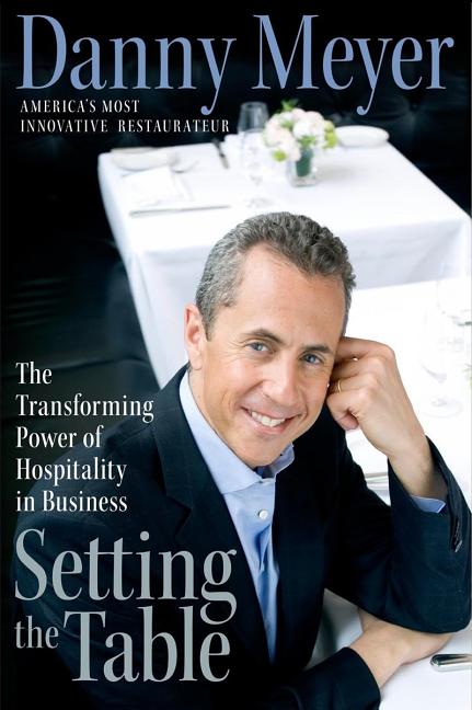 Book cover for Setting the Table: The Transforming Power of Hospitality in Business