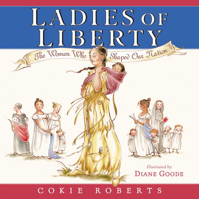 Book cover for Ladies of Liberty: The Women Who Shaped Our Nation
