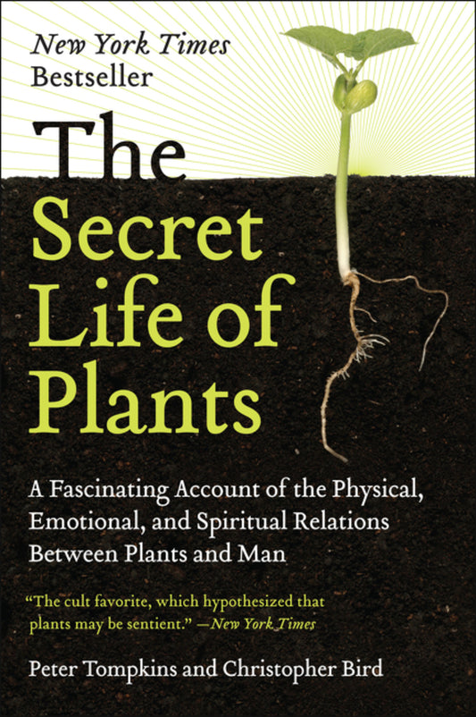Book cover for The Secret Life of Plants: A Fascinating Account of the Physical, Emotional, and Spiritual Relations Between Plants and Man